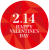 バレンタインデー・丸ラベル　2.14 VALENTINE'S DAY