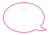 手描き風シンプル吹き出し_ピンク