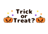 ハロウィンのTrick or Treat？の文字